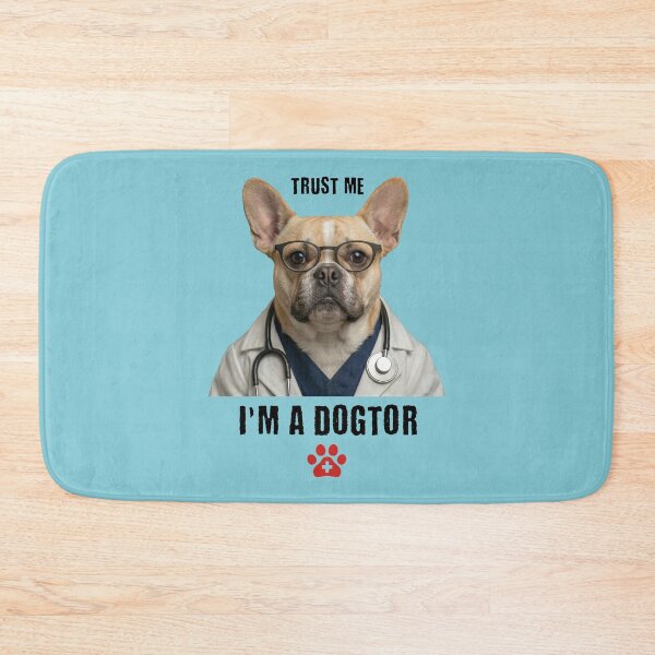 Item preview, Trust Me I'm A Dogtor French Bulldog Vet Humor designed and sold by d247.