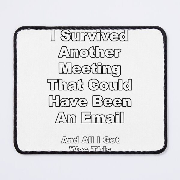 Item preview, Funny Meeting Saying designed and sold by DavidBradbury.