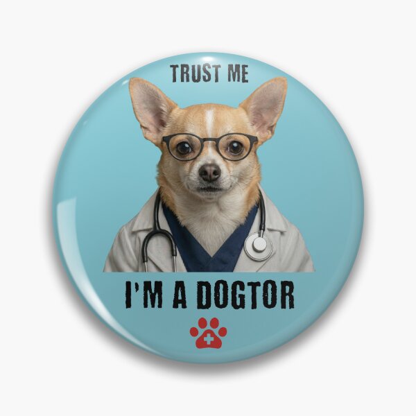 Item preview, Trust Me I'm A Dogtor Funny Chihuahua Vet Pun designed and sold by d247.