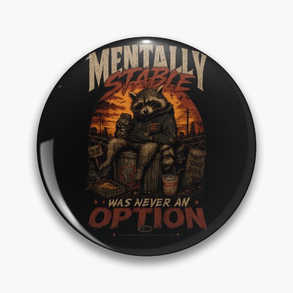 Item preview, Mentally Stable Was Never An Option designed and sold by BrightHamster.