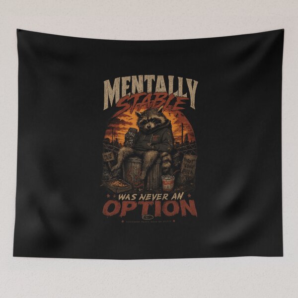 Item preview, Mentally Stable Was Never An Option designed and sold by BrightHamster.