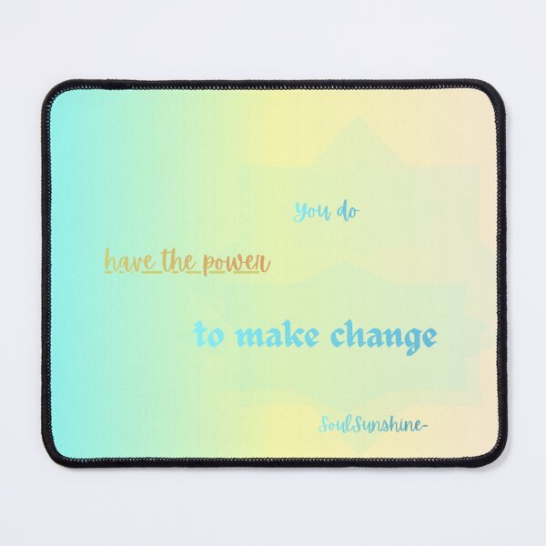 Item preview, You do have the power to change designed and sold by SoulSunshine-.