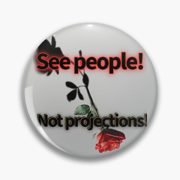 Item preview, See People Not Projections Red Rose Art  designed and sold by Heal of Souls Designs .