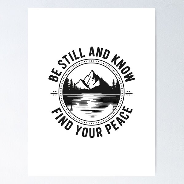 Item preview, Be still and know find your peace mountain lake badge outdoor print designed and sold by icemanphotos.