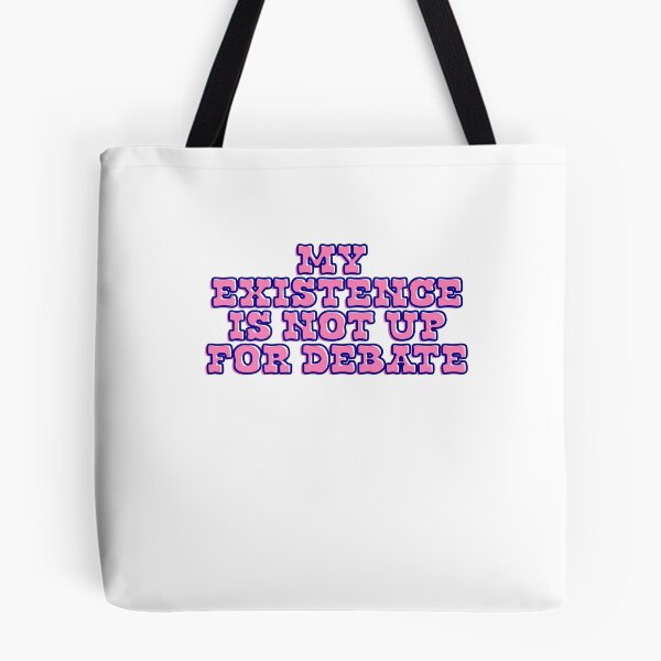Item preview, My existence is not up for debate designed and sold by BritySpear.