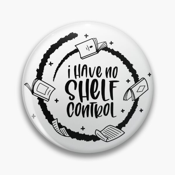 Item preview, No Shelf Control Funny Book Quote designed and sold by SwartsMade.
