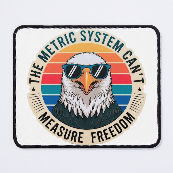 Item preview, The Metric System Cant Measure Freedom designed and sold by MerchlyMike.