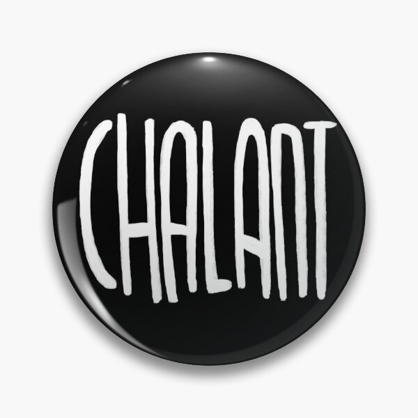 Item preview, Chalant, not nonchalant designed and sold by badlydrawnbabe.