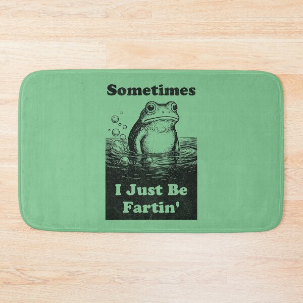 Item preview, Sometimes I Just Be Fartin' Frog Humor designed and sold by d247.