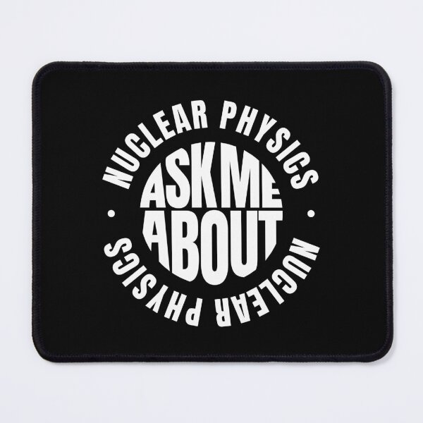 Item preview, Ask Me About Nuclear Physics designed and sold by MaryAller.