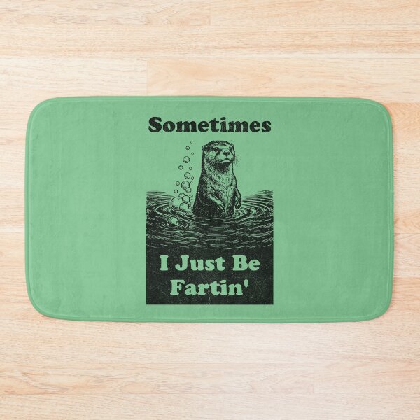 Item preview, Funny Otter Farting Sometimes I Just Be Fartin designed and sold by d247.