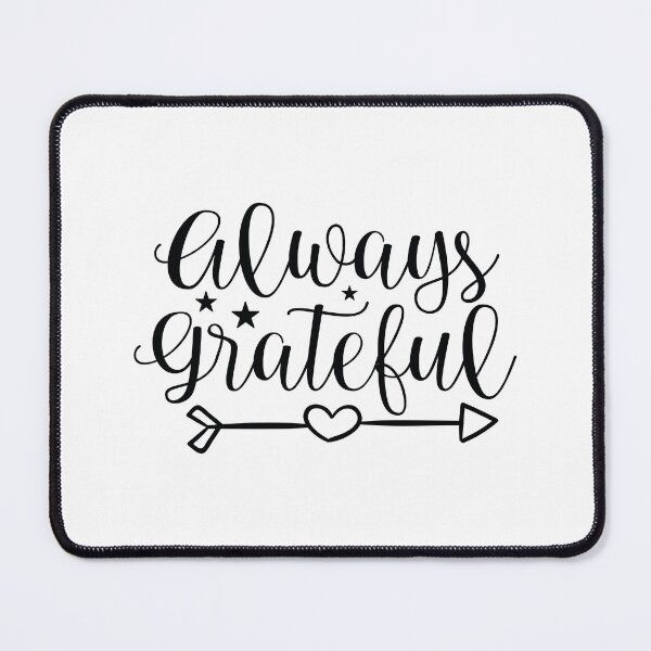 Item preview, Always Grateful - Cute School Mentor Inspirational Teaching Gift designed and sold by FuzionRaptor.