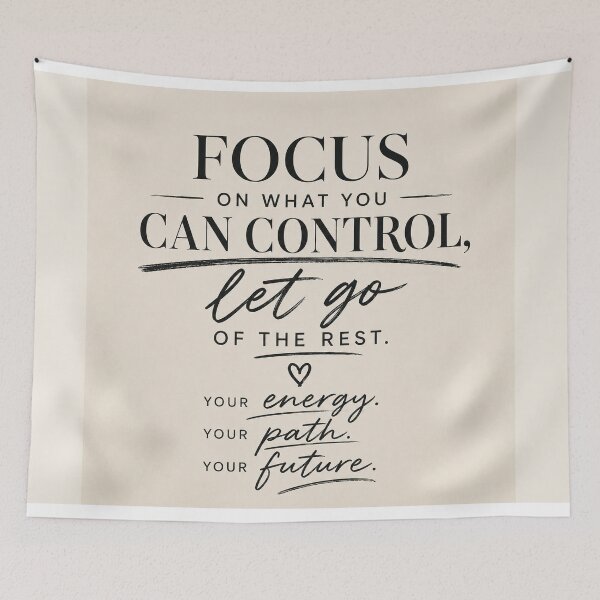 Item preview, Focus On What You Can Control Let Go Motivational Quote designed and sold by riki2365.