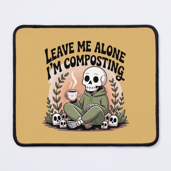 Item preview, Leave Me Alone I'm Composting Skeleton Coffee Lover designed and sold by Raw Tigers.