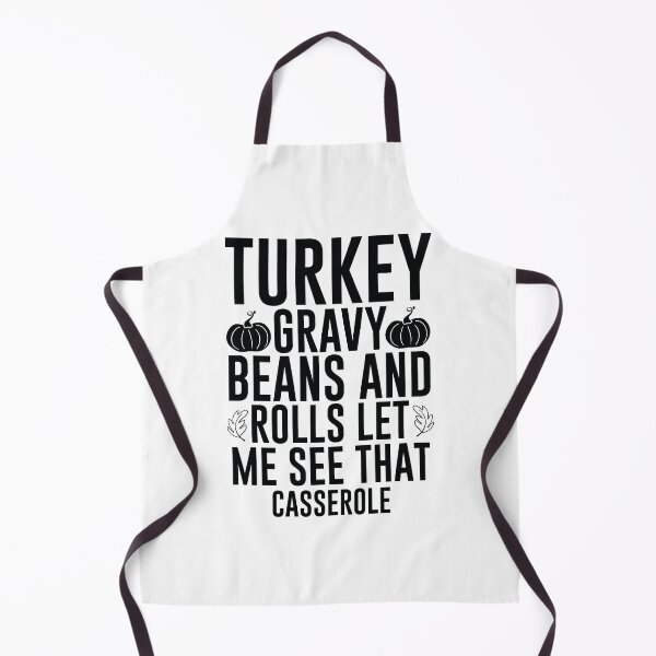 Item preview, Turkey Gravy Beans And Rolls Let Me See That Casserole - Funny School Mentor Gift designed and sold by FuzionRaptor.