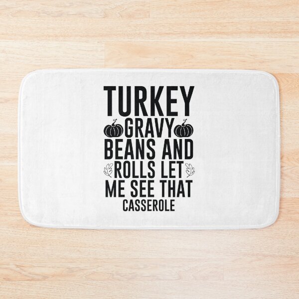 Item preview, Turkey Gravy Beans And Rolls Let Me See That Casserole - Funny School Mentor Gift designed and sold by FuzionRaptor.