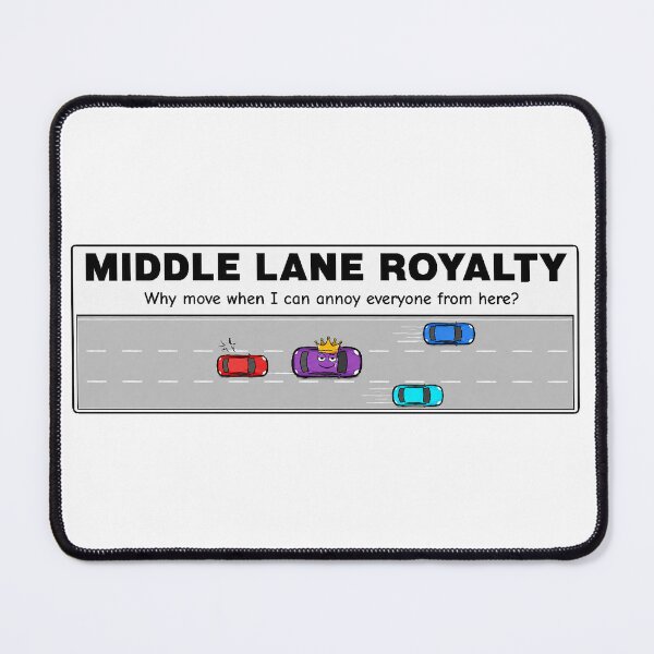 Item preview, Middle Lane Royalty Funny Driving Design designed and sold by planetreynolds.