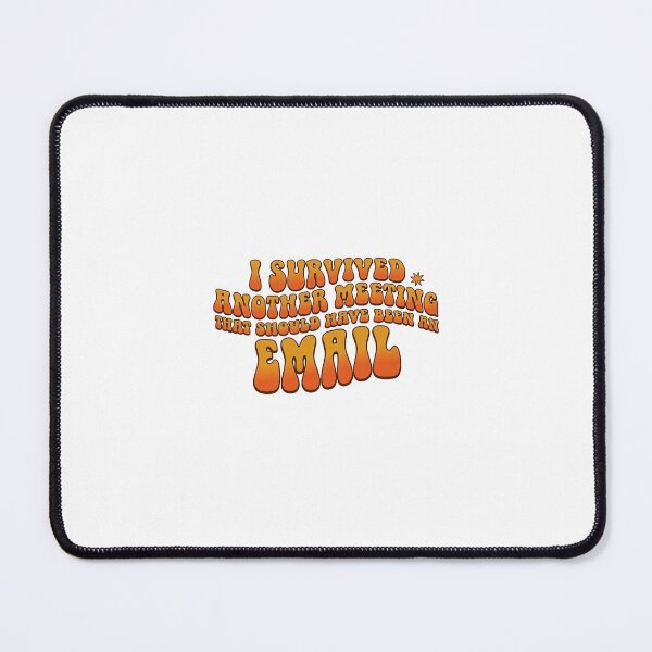 Item preview, Funny Office Sticker - I Survived Another Meeting That Should Have Been An Email designed and sold by DailyDoseDecals.