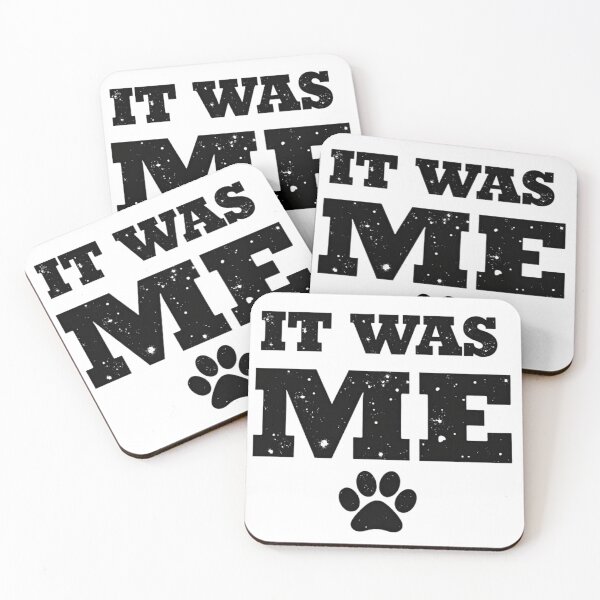 Item preview, IT WAS ME with Dog Paw Print designed and sold by Prints by Mat.