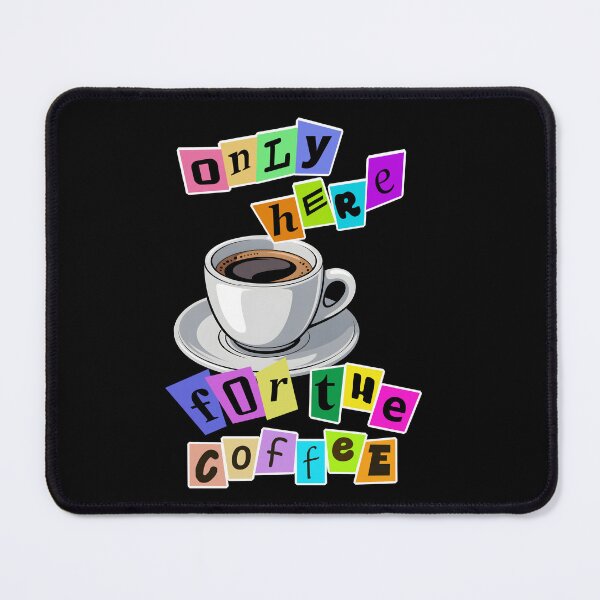Item preview, Only Here For The Coffee Text Art designed and sold by Museum Of Non-Existing Art.