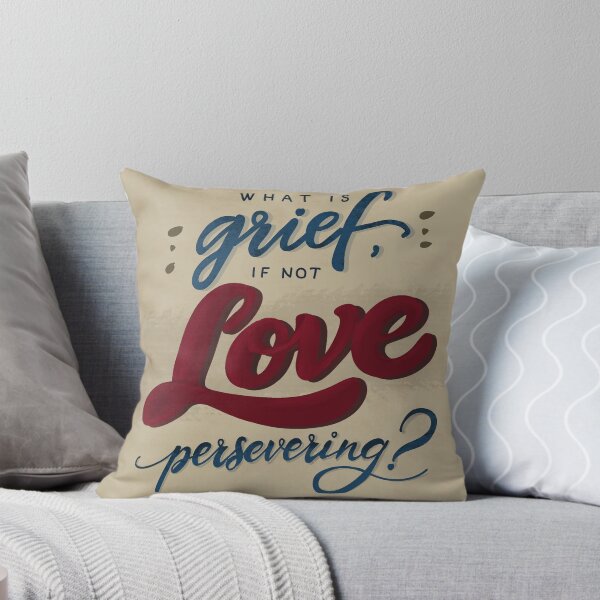 Item preview, What Is Grief If Not Love Persevering designed and sold by RojasDesign.