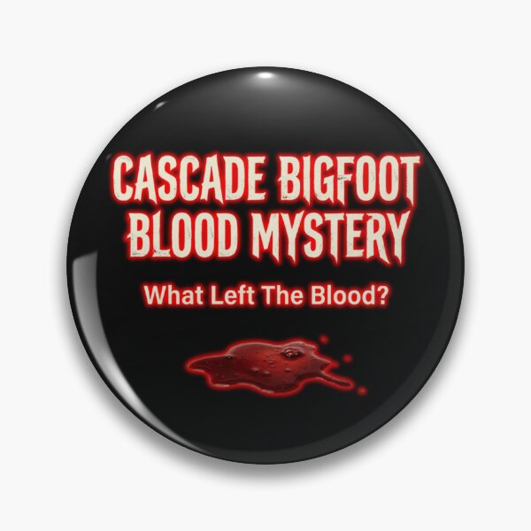 Item preview, Cascade Bigfoot Blood Mystery - What Left The Blood? designed and sold by Heinessight Merch.