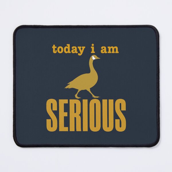 Item preview, Today I Am A Serious Funny Goose Meme designed and sold by PunchDrop.