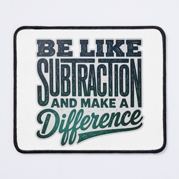 Item preview, Be Like Subtraction And Make A Difference Math Teacher T-Shirt designed and sold by MerchlyMike.