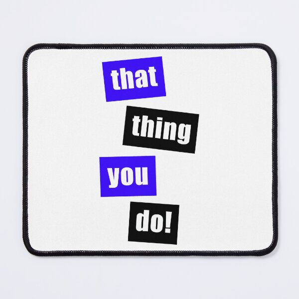 Item preview, That Thing You Do Blue and Black designed and sold by Normbot2000.