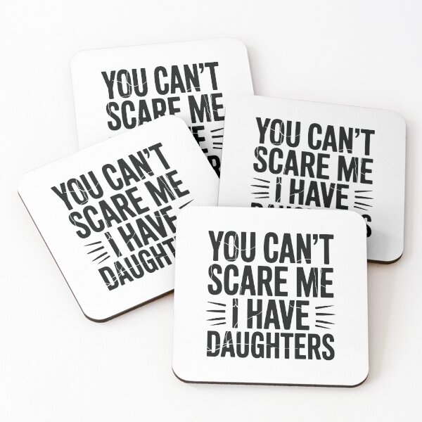 Item preview, You Can't Scare Me, I Have Daughters designed and sold by jkrphoto.