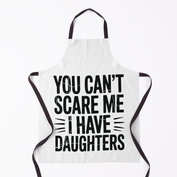 Item preview, You Can't Scare Me, I Have Daughters designed and sold by jkrphoto.