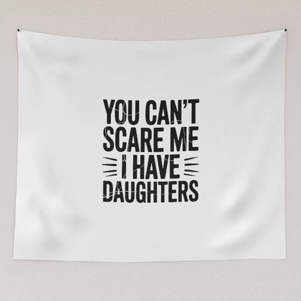 Item preview, You Can't Scare Me, I Have Daughters designed and sold by jkrphoto.
