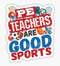 PE Teachers Are Good Sports Sticker