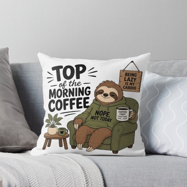 Item preview, Top Of The Morning Coffee Sloth - Funny Nope Not Today Lazy Vibes designed and sold by FlatInkStudio.