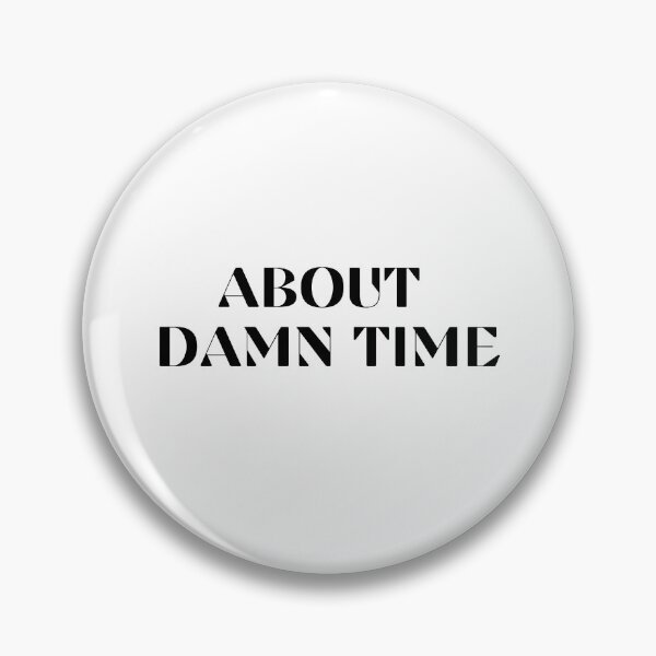 Item preview, ABOUT DAMN TIME designed and sold by Ramona-Gliga.