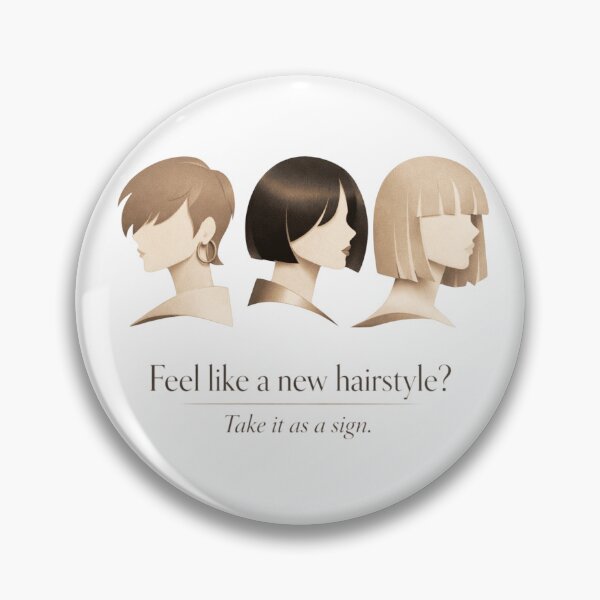 Item preview, Feel like a new hairstyle Take it as a sign. designed and sold by  ViralVisionsCreating .