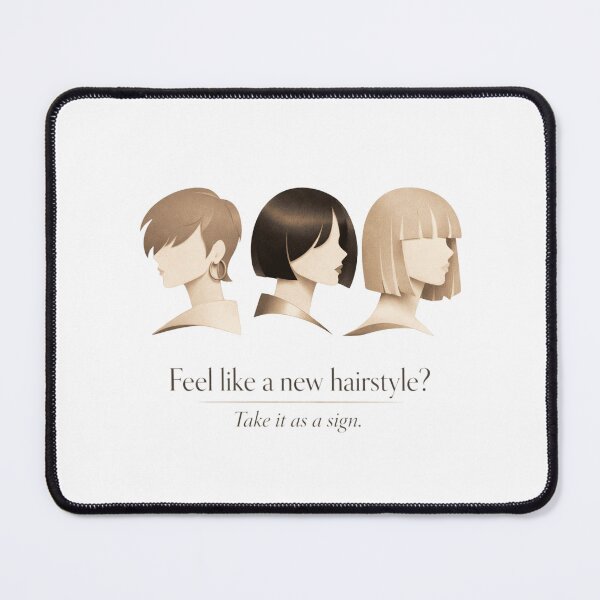 Item preview, Feel like a new hairstyle Take it as a sign. designed and sold by  ViralVisionsCreating .