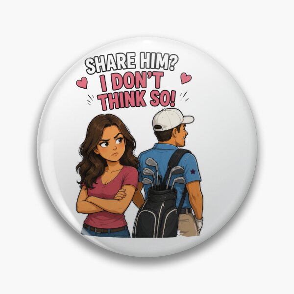 Item preview, Share Him I Don’t Think So Funny Golf Shirt designed and sold by PINK FREE.