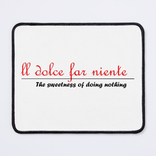 Item preview, Il dolce far niente the sweetness of doing nothing designed and sold by santoshputhran.