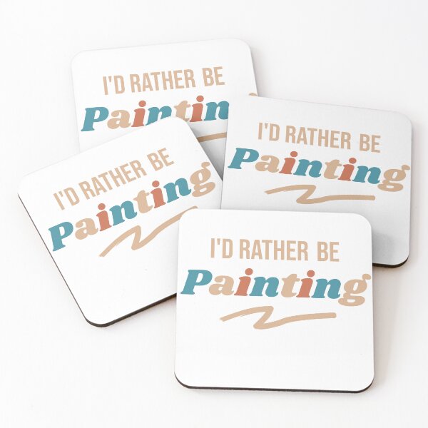 Item preview, I'd Rather Be Painting - Artist Quote designed and sold by TCB-Studio.