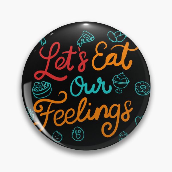 Item preview, Let’s Eat Our Feelings designed and sold by JoseloRochaArt.