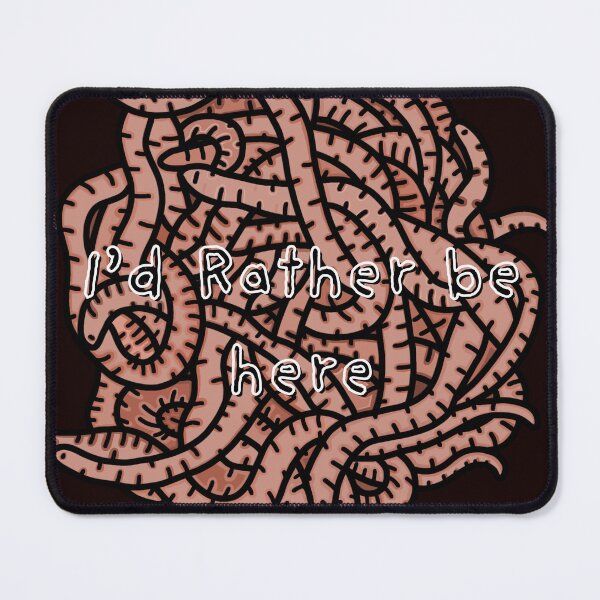 Item preview, I'd Rather be here #wormlife - A Derpybird design designed and sold by YOjosie.