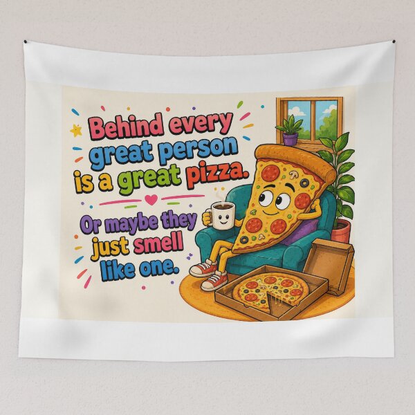 Item preview, Behind Every Great Person Is a Great Pizza Funny Quote Art designed and sold by riki2365.