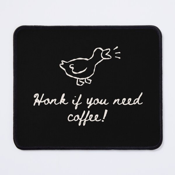 Item preview, Silly Goose Honk If you need Coffee designed and sold by Neeshki.