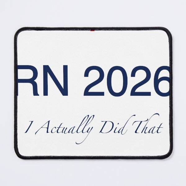 Item preview, RN 2026 - I Actually Did That Nurse Graduation designed and sold by Compound Works.