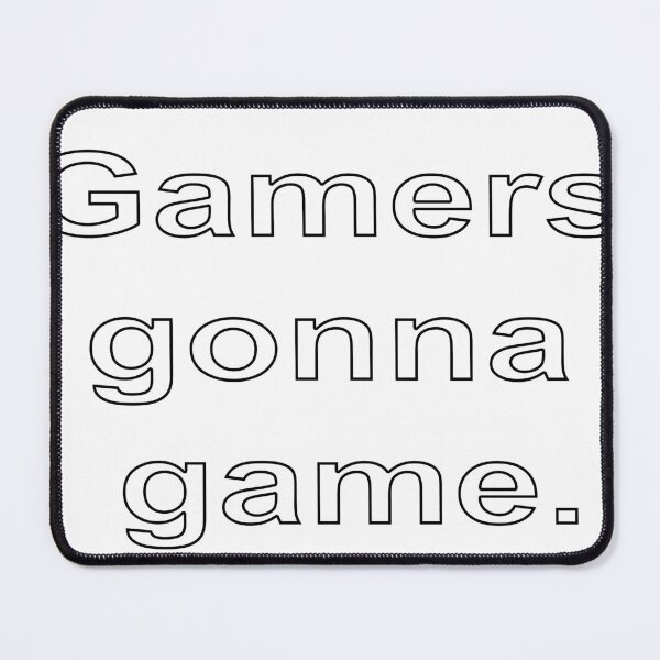 Item preview, Gamers gonna game designed and sold by loveling.