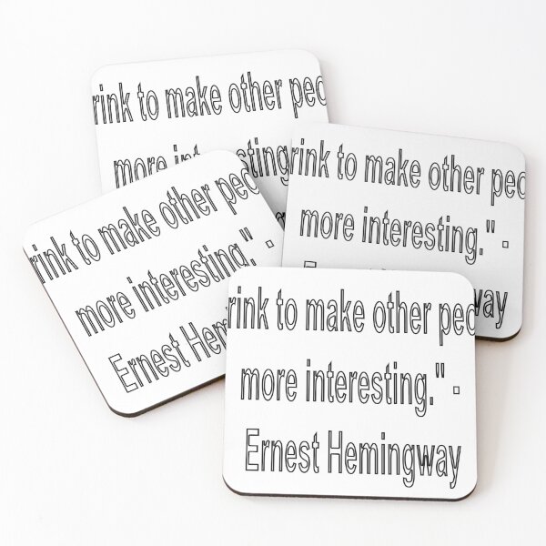 Item preview, I drink to make other people more interesting.  - Ernest Hemingway designed and sold by loveling.