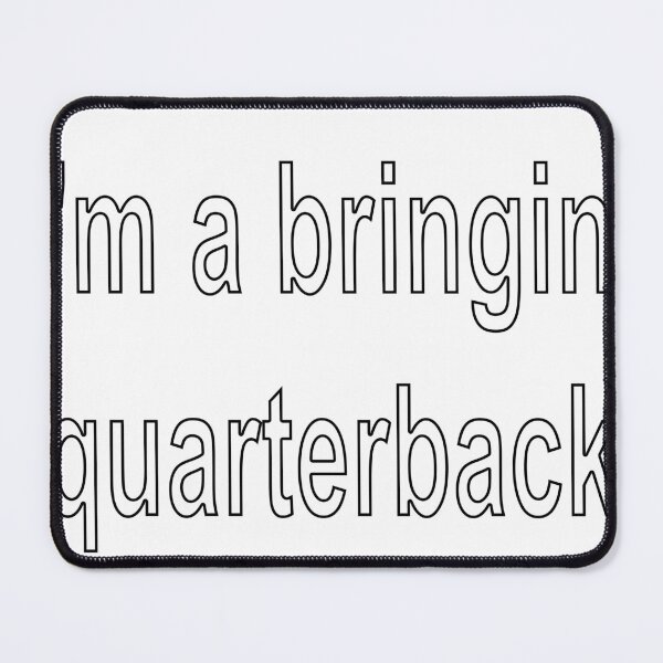 Item preview, I'm a bringin' quarterback designed and sold by loveling.