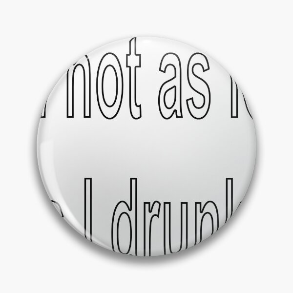 Item preview, I'm not as look as I drunk designed and sold by loveling.