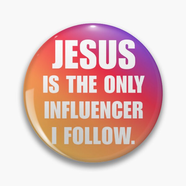 Item preview, Jesus is The Only Influencer I Follow designed and sold by Neeshki.